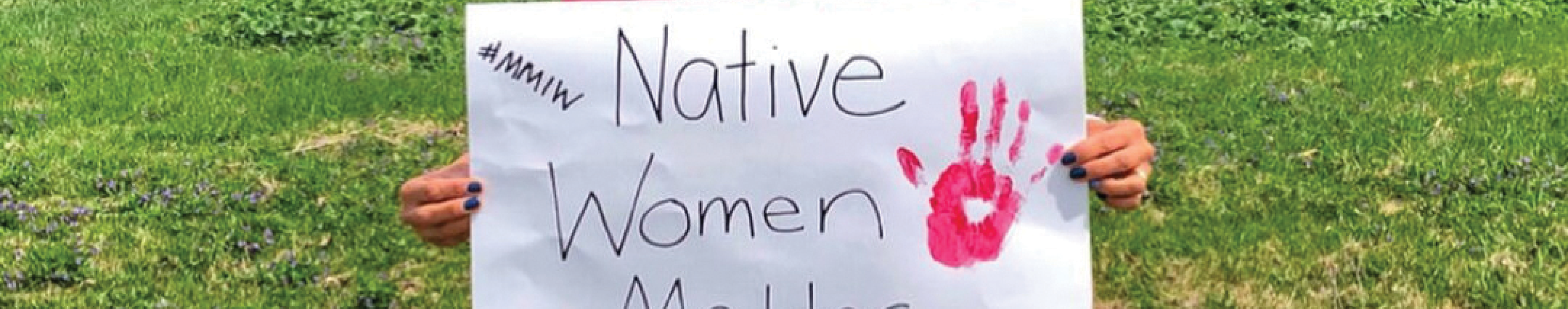 An activist raises awareness of missing and murdered Indigenous women.