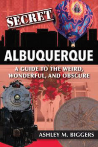 Secret Albuquerque book cover by Ashley Biggers '04