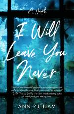 Book Cover: I Will Leave You Never by Ann Putnam P'91 and former English Department instructor