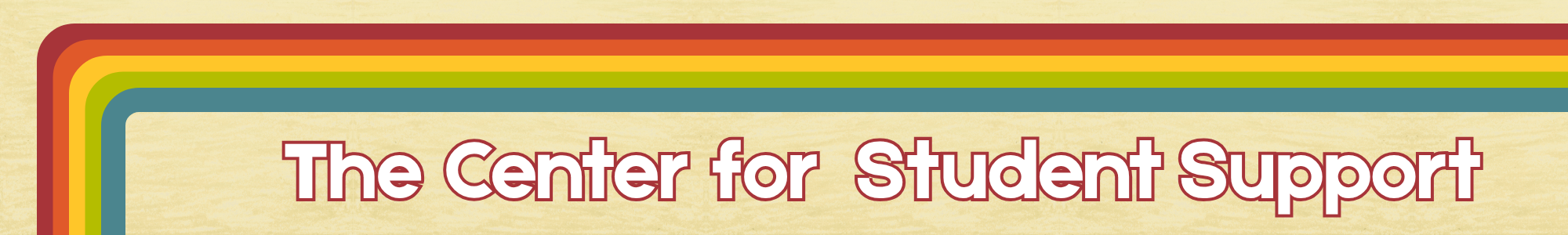 The Center for Student Support Banner