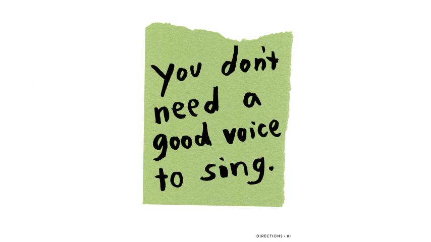 Illustration that reads: "You don't need a good voice to sing."
