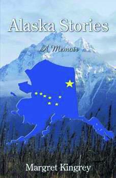 Book Cover: Alaska Stories by Margret Kingrey