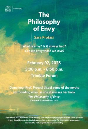 A poster titled "The Philosophy of Envy". The background of the book is the image from Professor Sara Protasi's book, The Philosophy of Envy. The poster advertises Sara Protasi's talk about her book and research. 